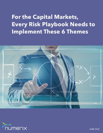 For the Capital Markets, Every Risk Playbook Needs to Implement These 6 Themes