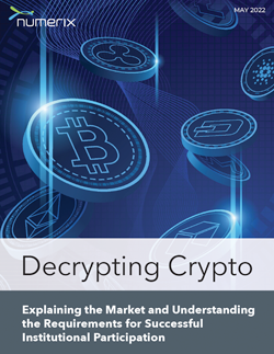 Decrypting Crypto: Explaining the Market and Understanding the Requirements for Successful Institutional Participation
